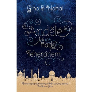 Andělé nad Teheránem - Gina B. Nahai