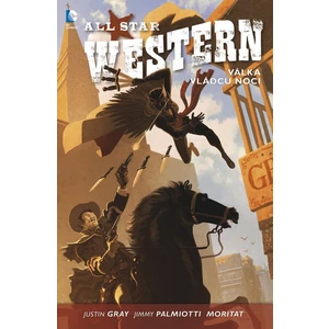 All Star Western 2: Válka vládců noci - Jimmy Palmiotti, Justin Gray