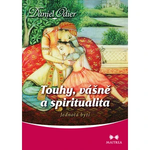 Touhy, vášně a spiritualita - Daniel Odier