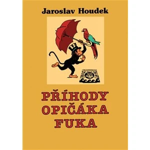 Příhody opičáka Fuka - Houdek Jaroslav