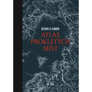 Atlas prokletých míst - Olivier Le Carrer, Sibylle Le Carrer