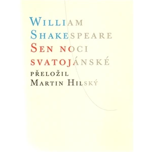 Sen noci svatojánské - William Shakespeare, Martin Hilský