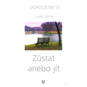 Zůstat anebo jít - Odpouštím si - Viilma Luule