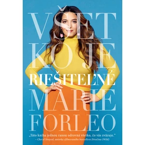 Všetko je riešiteľné - Marie Forleo