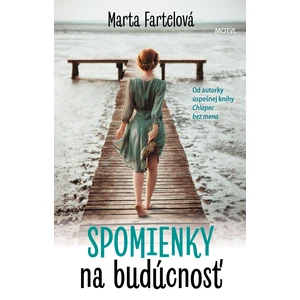 Spomienky na budúcnosť - Marta Fartelová