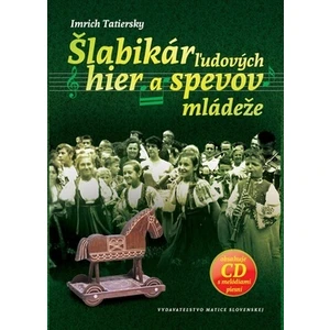 Šlabikár ľudových hier a spevov mládeže - Imrich Tatiersky