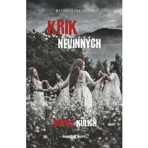 Krik nevinných -- Misteriózny triler - Kulich Roman