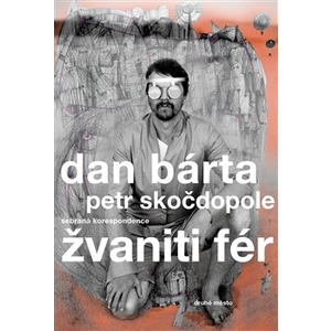 Žvaniti fér - Dan Bárta, Petr Skočdopole