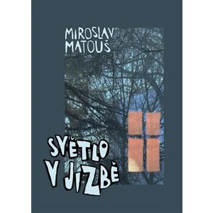 Světlo v jizbě - Miroslav Matouš