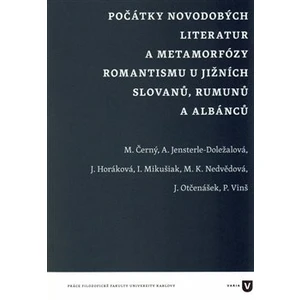 Počátky novodobých literatur a metamorfózy romantismu u jižních Slovanů, Rumunů a Albánců