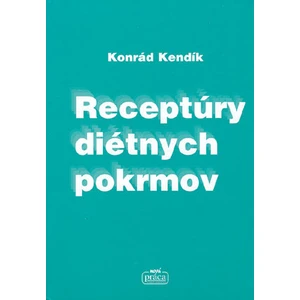 Receptúry diétnych pokrmov - Kendík Konrád