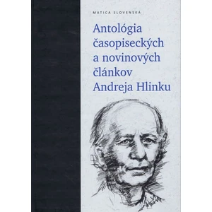 Antológia časopiseckých a novinových článkov Andreja Hlinku