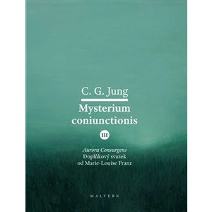 Mysterium Coniunctionis III. - Carl Gustav Jung, Marie-Louise von Franz