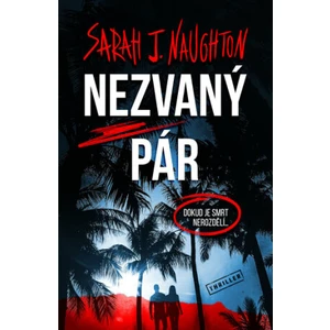 Nezvaný pár - Sarah J. Naughton