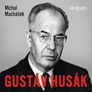 Gustáv Husák - Michal Macháček - audiokniha