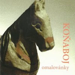 Omalovánky - Koňaboj [CD album]