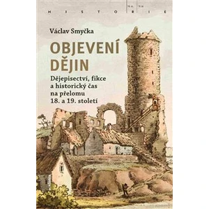 Objevení dějin - Václav Smyčka