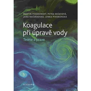 Koagulace při úpravě vody - Martin Pivokonský