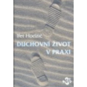 Duchovní život v praxi - Ifet Hodžič