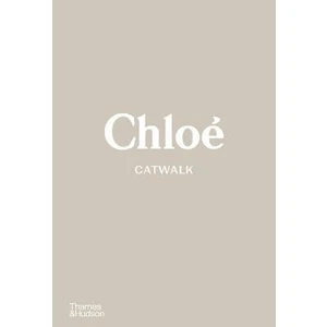 Chloé Catwalk: The Complete Collections - Suzy Menkes, Lou Stoppard