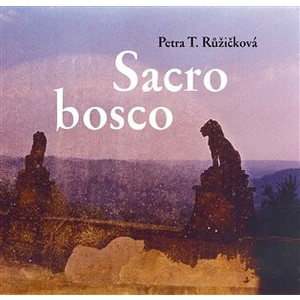 Sacro bosco - Petra Růžičková