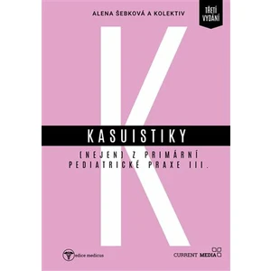 Kasuistiky (nejen) z primární pediatrické praxe 3 - Alena Šebková