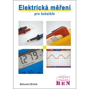 Elektrická měření pro bakaláře - Bohumil Brtník