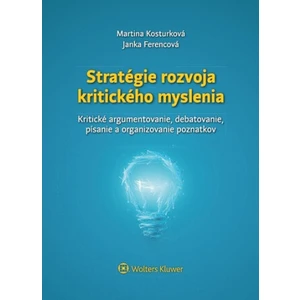 Stratégie rozvoja kritického myslenia - Janka Ferencová, Martina Kosturková