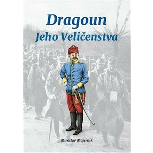 Dragoun Jeho Veličenstva - Miroslav Majerník