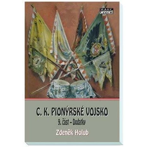 C.K. Pionýrské vojsko 9. část - Dodatky - Zdeněk Holub