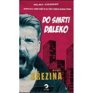 Do smrti daleko - Michal Březina