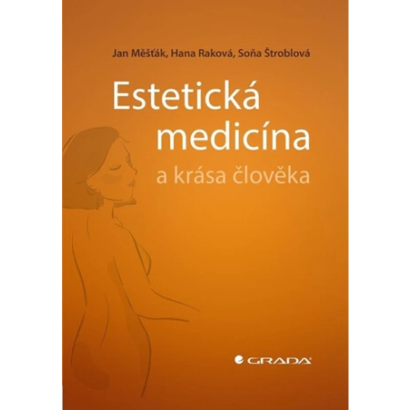 Estetická medicína a krása člověka - Jan Měšťák, Soňa Štroblová