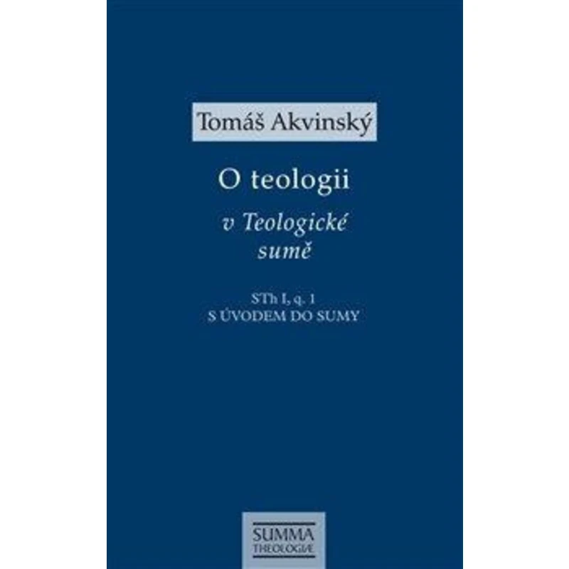 O teologii v Teologické sumě - Tomáš Akvinský