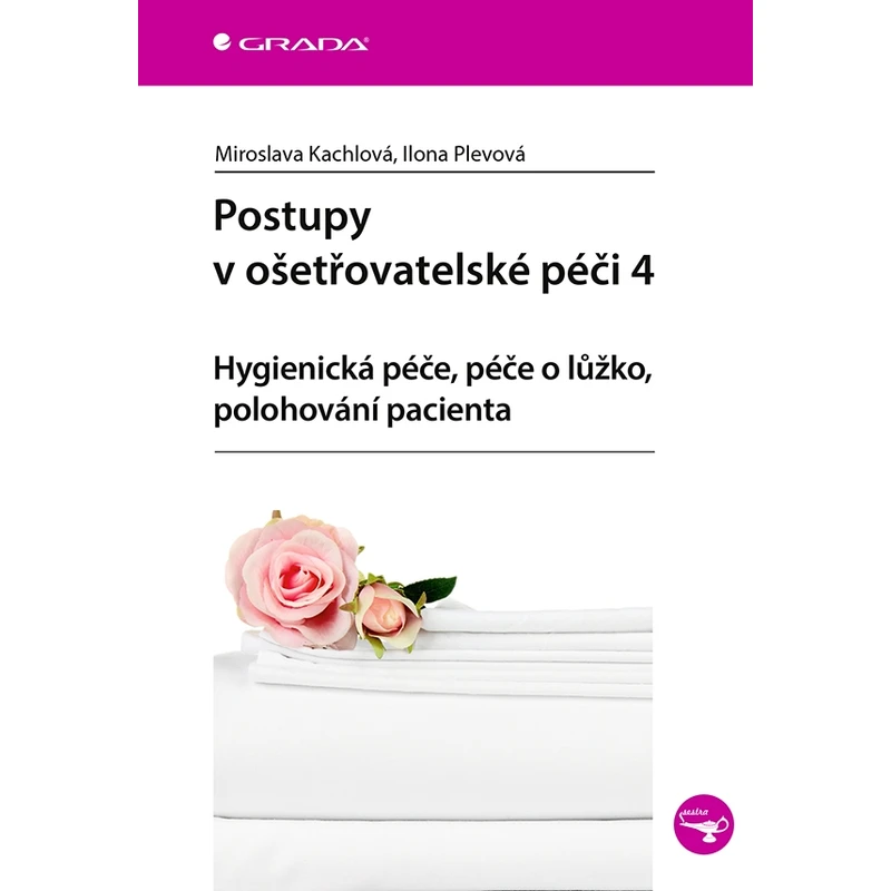 Postupy v ošetřovatelské péči 4, Kachlová Miroslava