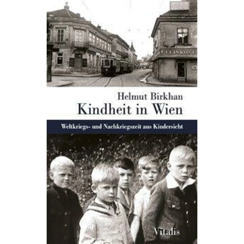 Kindheit in Wien - Helmut Birkhan