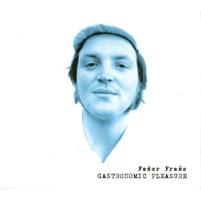 Fedor Frešo Gastronomic Pleasure Hudební CD