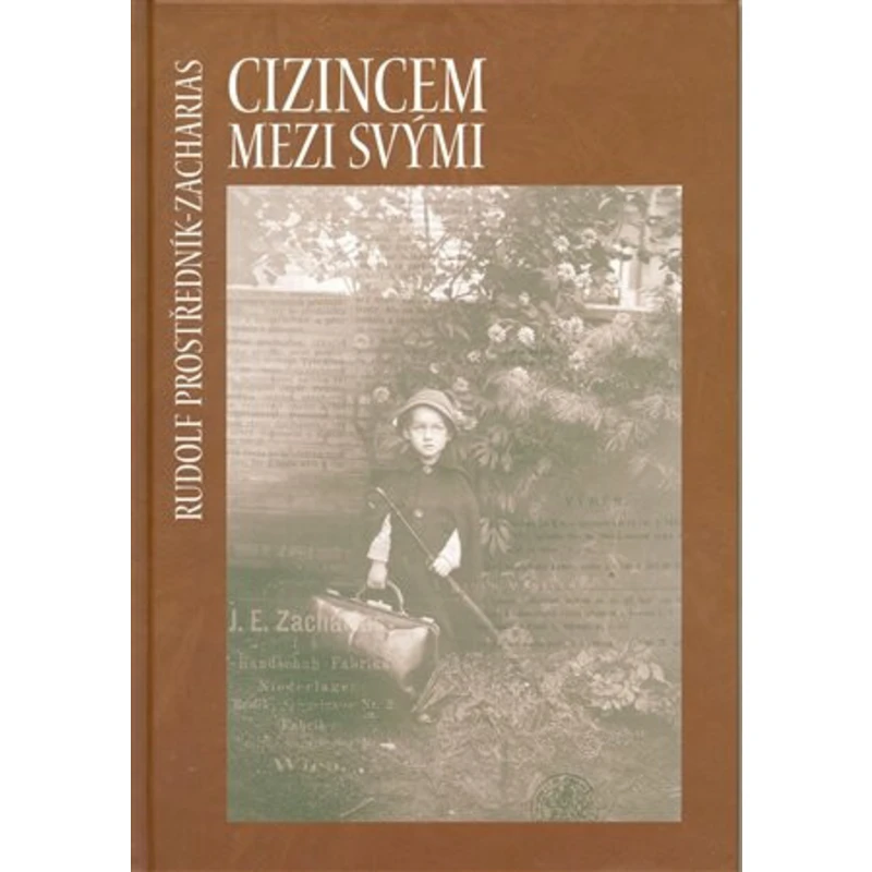 Cizincem mezi svými - Rudolf Prostředník-Zacharia