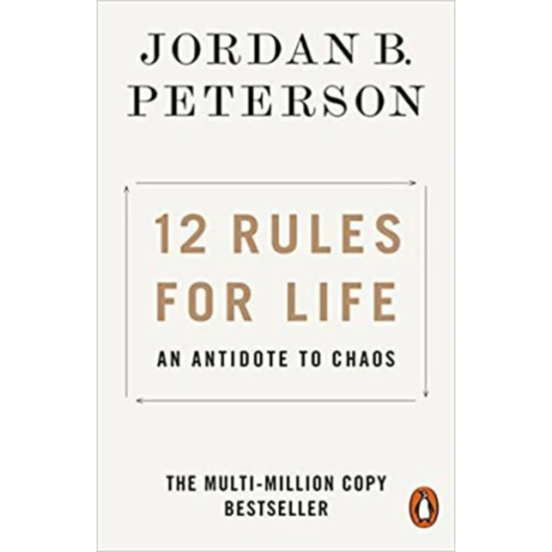 12 Rules for Life: An Antidote to Chaos - Jordan B. Peterson