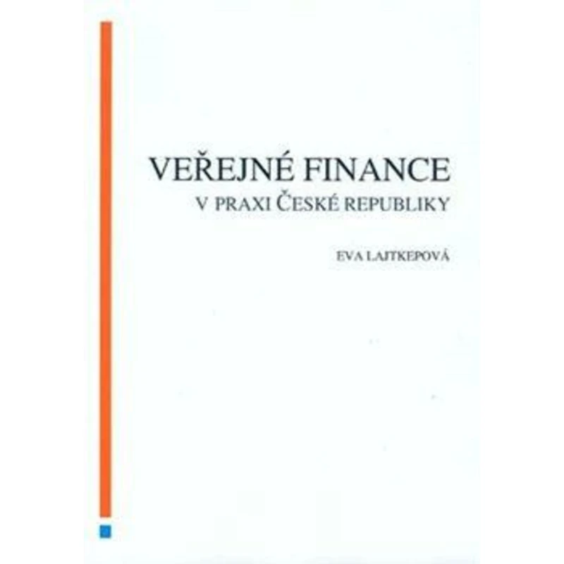 Veřejné finance v praxi České republiky - Eva Lajtepková