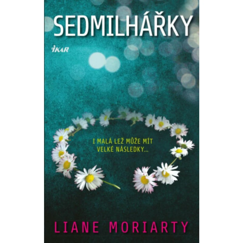 Sedmilhářky - Liane Moriarty