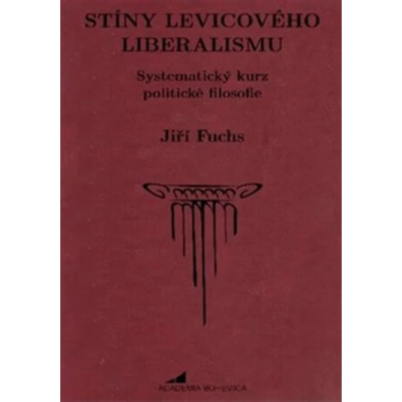 Stíny levicového liberalismu - Jiří Fuchs