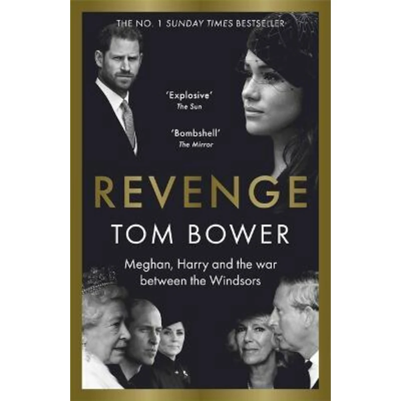 Revenge, Meghan, Harry and the war between the Windsors - Tom Bower