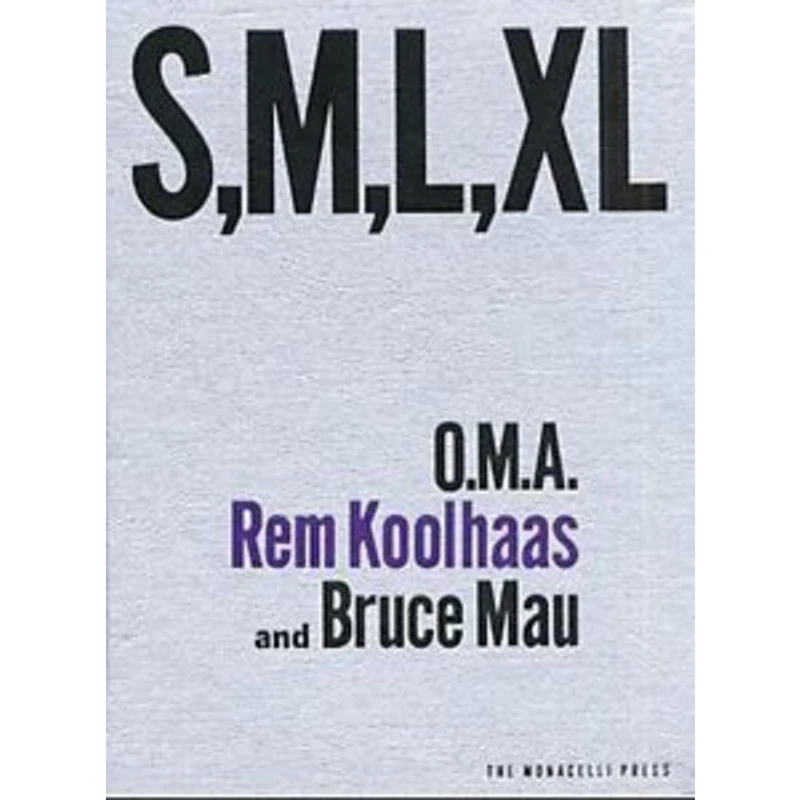 OMA, Rem Koolhaas and Bruce Mau: S,M,L,XL - Rem Koolhaas