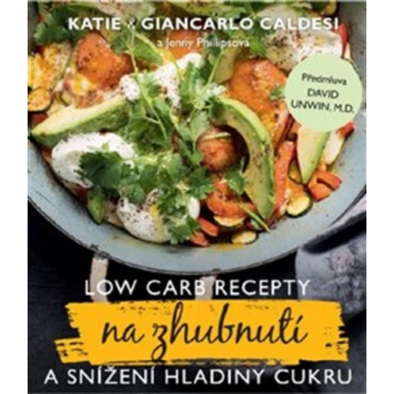 Low Carb recepty na zhubnutí a snížení hladiny cukru - Katie Caldesi, Giancarlo Caldesi