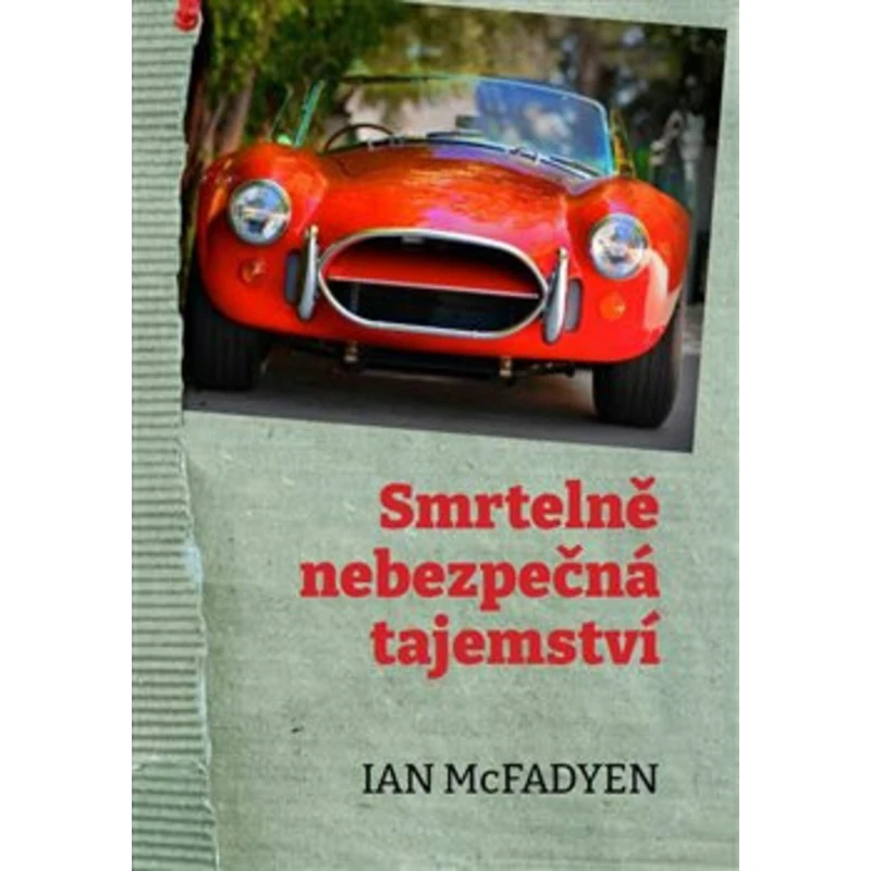 Smrtelně nebezpečná tajemství - Ian McFadyen