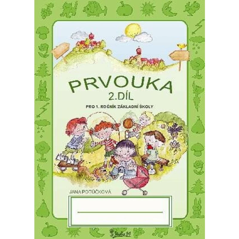 Prvouka pro 1. ročník základní školy (2. díl) - Jana Potůčková