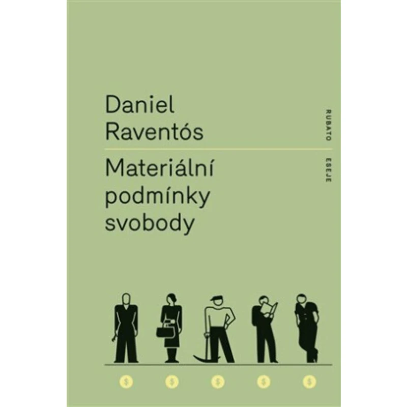 Materiální podmínky svobody - Daniel Raventós