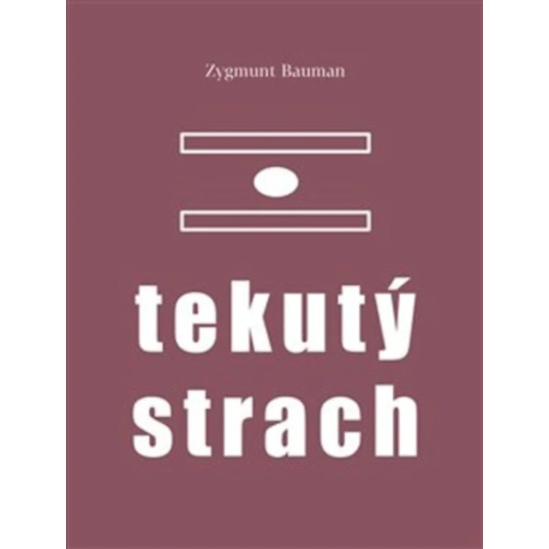 Tekutý strach - Zygmunt Bauman